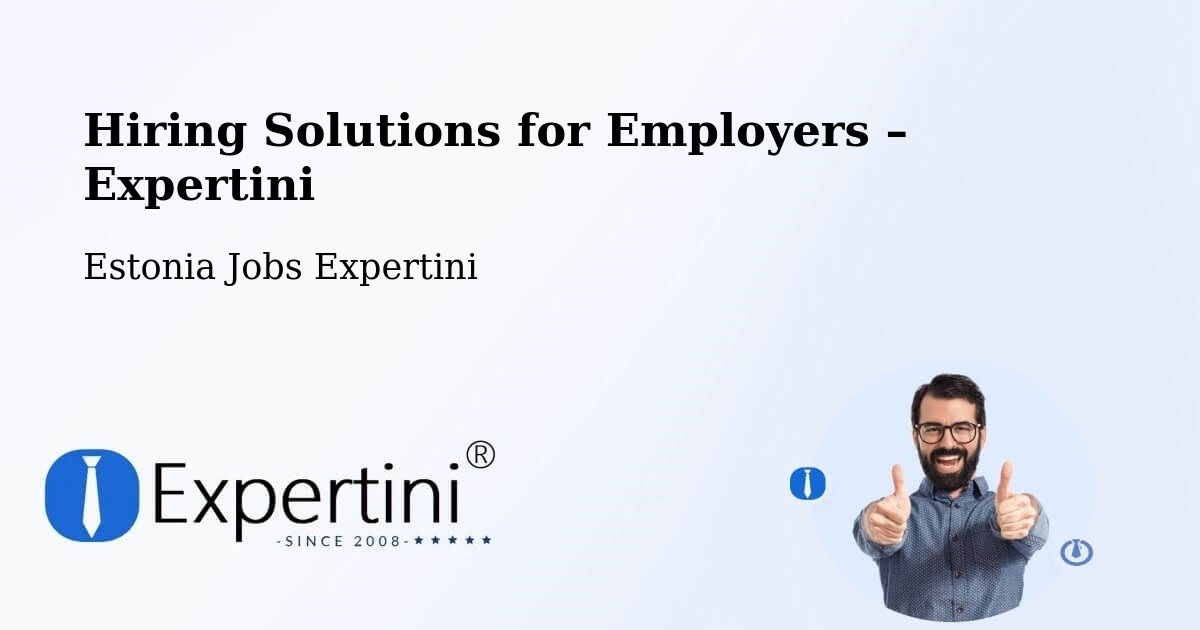 Hiring Solutions for Employers in Tootsi - Tootsi, Estonia Jobs Expertini